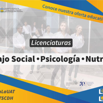 Invita UAT a conocer carreras de Trabajo Social, Psicología y Nutrición del Campus Victoria