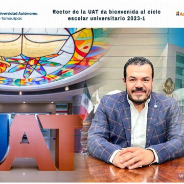 Rector de la UAT da bienvenida al ciclo escolar universitario 2023-1