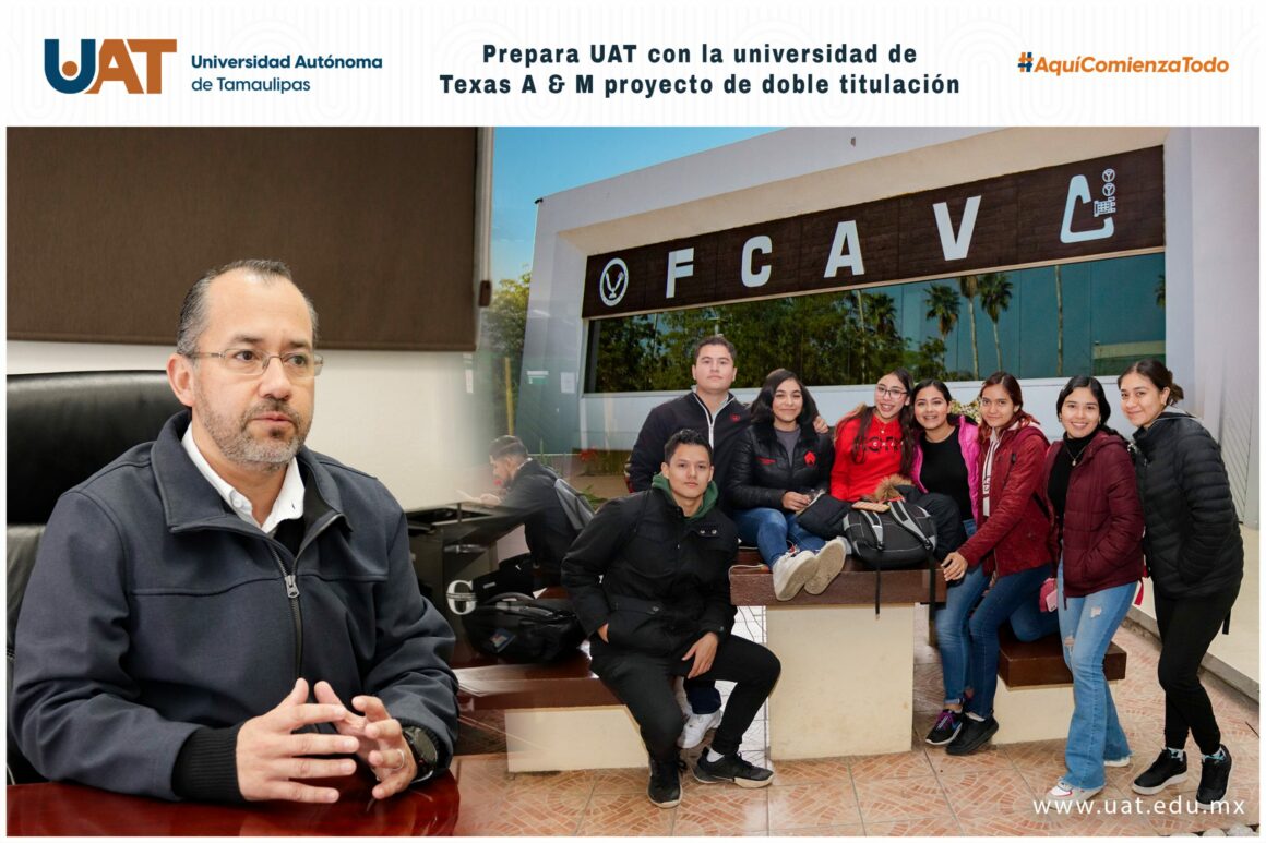 04 Prepara la UAT y la Universidad Internacional Texas A&M proyecto de doble titulación