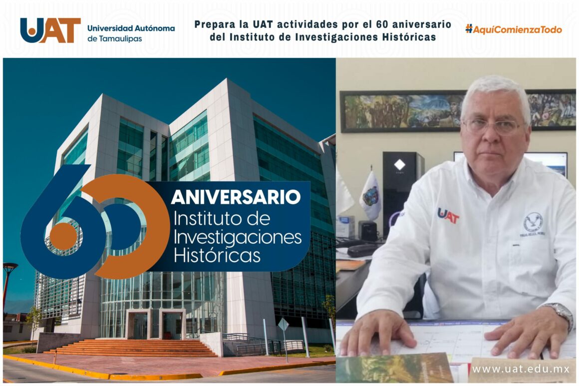 31 Prepara la UAT eventos por el 60 aniversario del Instituto de Investigaciones Históricas