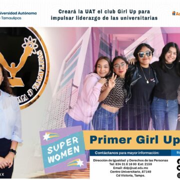 6 (4) Formará UAT el club Girl Up para impulsar liderazgo de universitarias