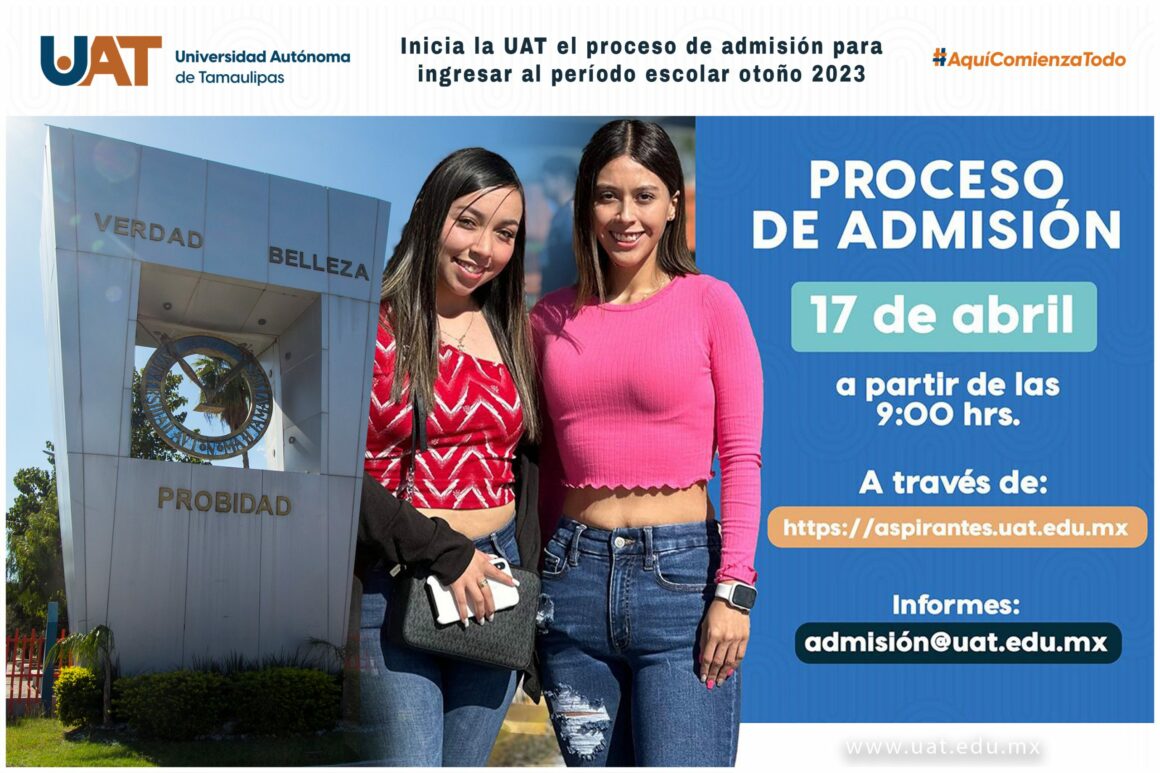 16 Inicia la UAT el proceso de admisión para ingresar al período escolar otoño 2023