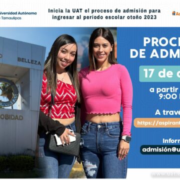 Inicia la UAT el proceso de admisión para ingresar al período escolar otoño 2023