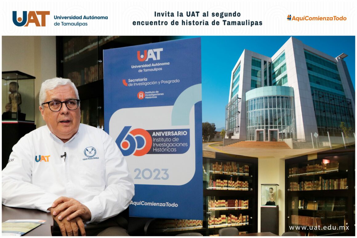 6-12 Invita la UAT al Segundo Encuentro de Historia de Tamaulipas