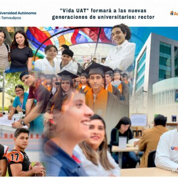 Vida UAT formará a las nuevas generaciones de universitarios: rector