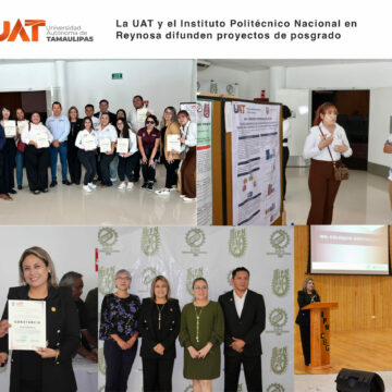 La UAT y el Instituto Politécnico Nacional en Reynosa difunden proyectos de posgrado