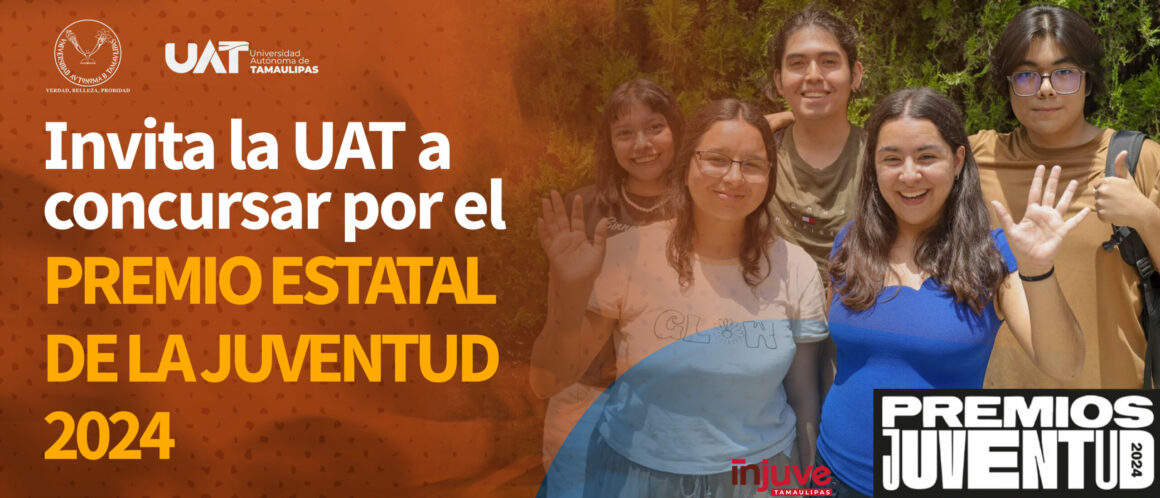 1 copia Invita la UAT a postular propuestas para el Premio Estatal de la Juventud 2024